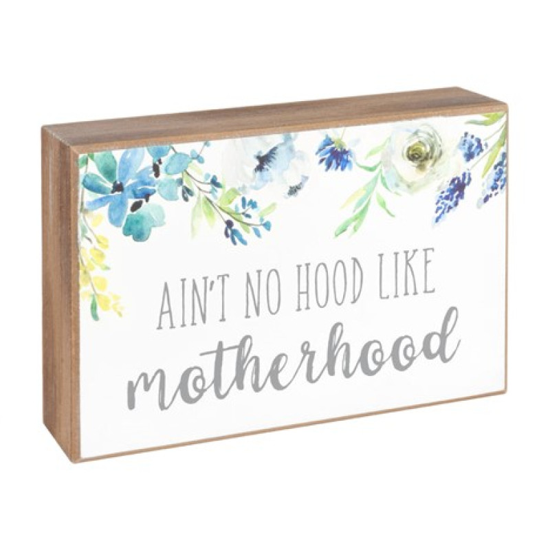 Aint No Hood Like Motherhood Block Sign - Same Day Delivery